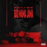 Nghe và tải nhạc hot Bad Mama Jama (Single) miễn phí về điện thoại