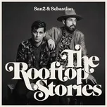 Nghe nhạc The Rooftop Stories - San2 & Sebastian