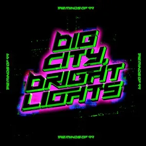 Big City, Bright Lights (Single) - The Minds Of 99