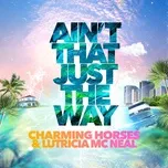 Nghe và tải nhạc Ain't That Just The Way (Single) Mp3 trực tuyến