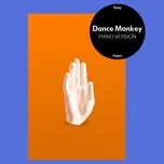 Nghe và tải nhạc Dance Monkey (Piano Version) (Single) Mp3 hot nhất