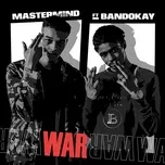 Nghe ca nhạc War (Single) - Mastermind, BandoKay