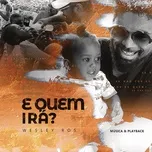 Ca nhạc E Quem Ira? (Single) - Wesley Ros