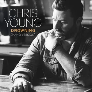 Drowning (Piano Version) (Single) - Chris Young