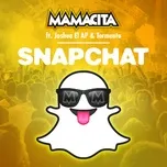 Tải nhạc Snapchat (Single) - Mamacita, Joshua El AP, Tormento