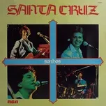 Nghe nhạc Sonhos - Santa Cruz