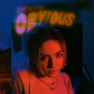 Obvious (Single) - Chloe Lilac