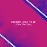 Nghe nhạc Dancing Next To Me (Frank Pole Remix) (Single) - Greyson Chance, Frank Pole