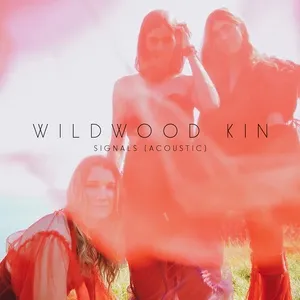 Signals (Acoustic) (Single) - Wildwood Kin