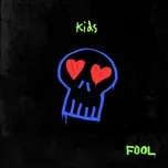 Nghe nhạc Kids (Single) - FOOL