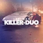 Ca nhạc Killer-duo (Single) - iCrimax