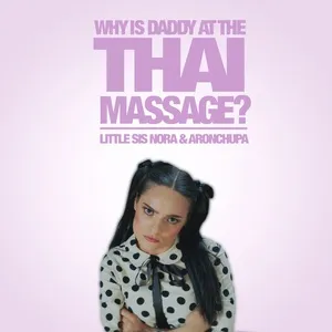 Thai Massage (Single) - AronChupa, Little Sis Nora