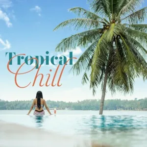 Tropical Chill - V.A