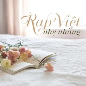 Rap Việt Nhẹ Nhàng - V.A