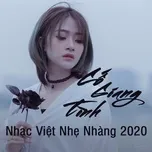 Tải nhạc hot Nhạc Việt Nhẹ Nhàng 2020 - Cố Giang Tình nhanh nhất