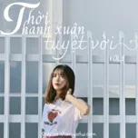 Nghe nhạc Thời Thanh Xuân Tuyệt Vời (Vol. 1) online miễn phí