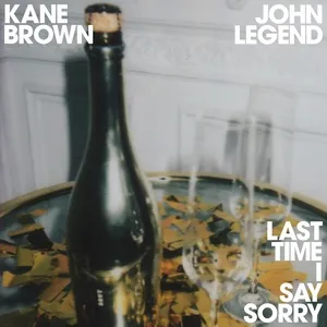 Last Time I Say Sorry (Single) - Kane Brown, John Legend