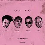 Nghe và tải nhạc hot Oh No (Single) Mp3 chất lượng cao
