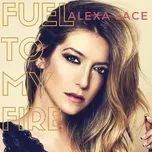 Fuel To My Fire (Single) - Alexa Lace