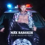Ca nhạc Ley Ne Zhaley (MB Remix) (Single) - Max Barskih