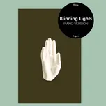 Download nhạc hay Blinding Lights (Piano Version) (Single) về máy