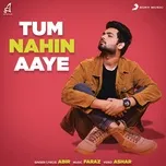 Tum Nahin Aaye (Single) - Abir