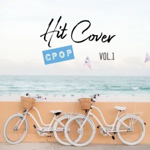 Hits Cover C-Pop Tuyển Chọn (Vol. 1) - V.A