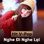 Ca nhạc Hit V-Pop Nghe Đi Nghe Lại - V.A