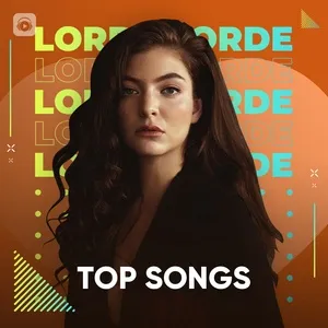 Những Bài Hát Hay Nhất Của Lorde - Lorde