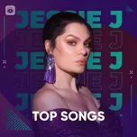 Những Bài Hát Hay Nhất Của Jessie J - Jessie J