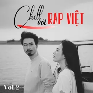 Chill Với Rap Việt (Vol. 2) - V.A
