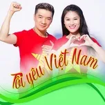 Download nhạc Mp3 Tôi Yêu Việt Nam - Đất Nước Tôi online miễn phí