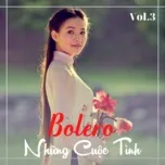 Download nhạc hot Bolero - Những Cuộc Tình (Vol. 3) nhanh nhất