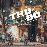 Download nhạc Mp3 Xế Chiều Thủ Đô - Tuyển Tập Trịnh Công Sơn về điện thoại