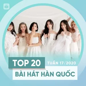 Top 20 Bài Hát Hàn Quốc Tuần 17/2020 - V.A