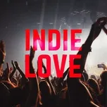 Tải nhạc Indie Love nhanh nhất