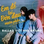 Nghe và tải nhạc Mp3 Em Để Lại Đớn Đau Muôn Phần - Ballad Việt Nhẹ Nhàng hot nhất