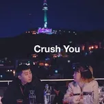 Tải nhạc Crush You Mp3 về điện thoại