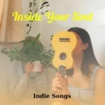 Ca nhạc Inside Your Soul - Indie Songs - V.A