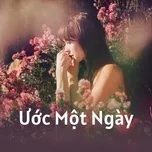 Nghe nhạc hay Ước Một Ngày chất lượng cao