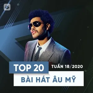 Top 20 Bài Hát Âu Mỹ Tuần 18/2020 - V.A