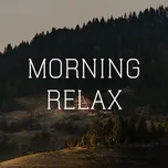 Nghe và tải nhạc Morning Relax miễn phí về điện thoại