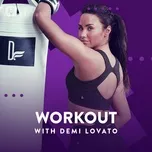 Nghe ca nhạc Work Out With Demi Lovato - Demi Lovato