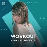 Tải nhạc hay Work Out With Taylor Swift hot nhất về điện thoại