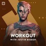 Nghe Ca nhạc Work Out With Justin Bieber - Justin Bieber