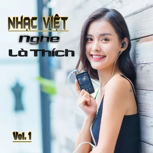 Nhạc Việt Nghe Là Thích (Vol. 1) - V.A