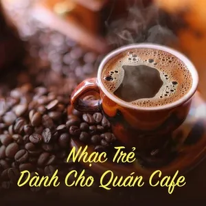 Nhạc Trẻ Dành Cho Quán Cafe (Vol. 2) - V.A
