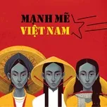 Download nhạc hot Mạnh Mẽ Việt Nam trực tuyến