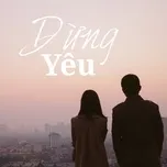 Tải nhạc Zing Dừng Yêu hot nhất
