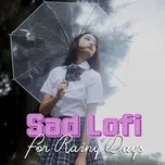 Ca nhạc Sad Lofi For Rainy Days - V.A